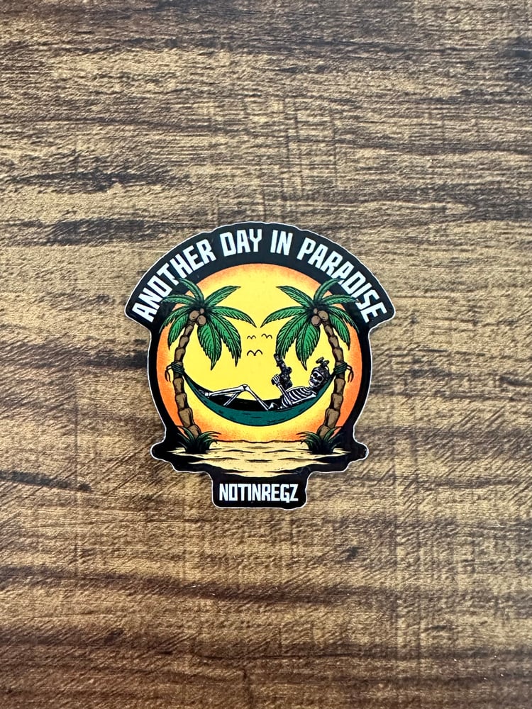 Another Day In Paradise Sticker