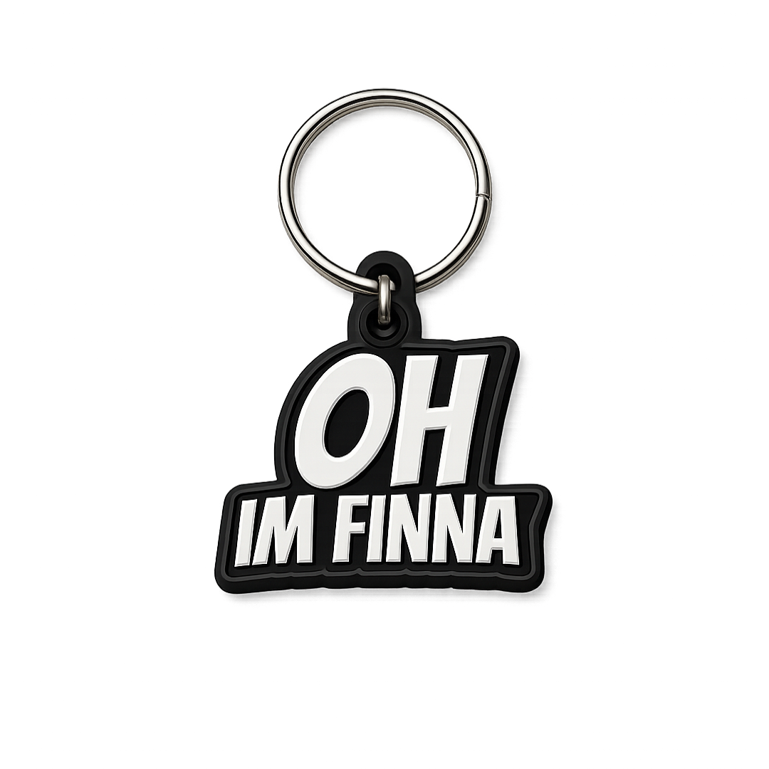 OH IM FINNA KEYCHAIN