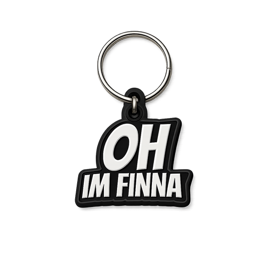 OH IM FINNA KEYCHAIN
