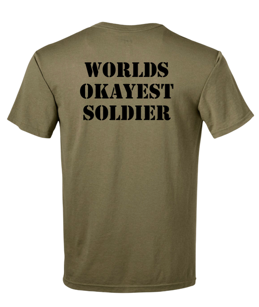 WORLDS OKAYEST SOLDIER SHIRT