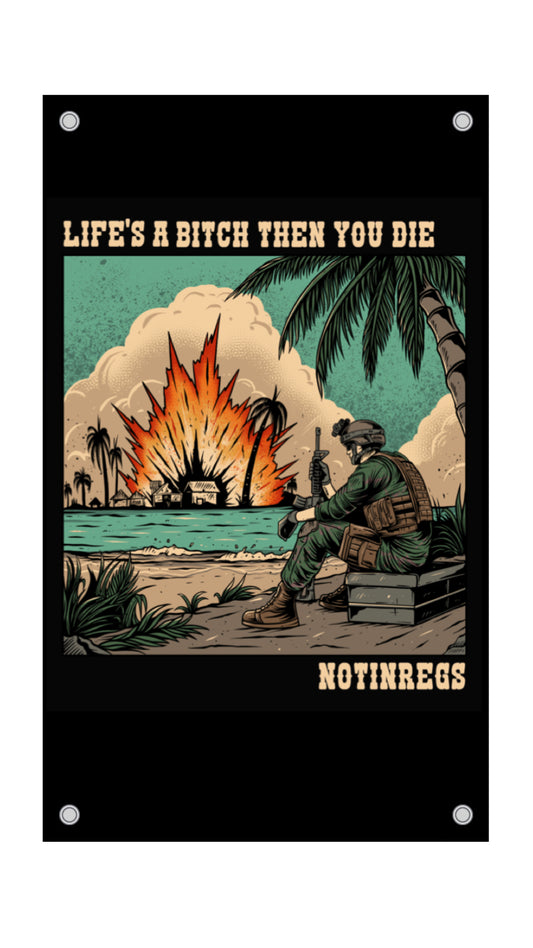 Life's A Bitch Then You Die Flag