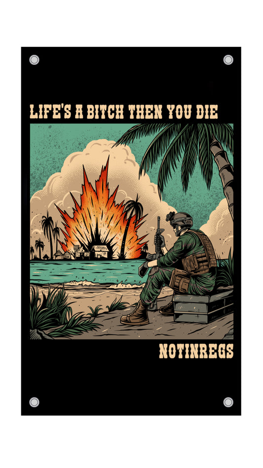 Life's A Bitch Then You Die Flag