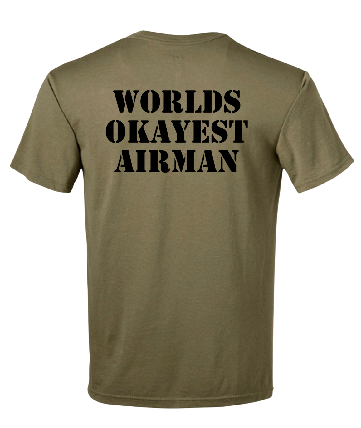 AIR FORCE WORLDS OKAYEST AIRMAN