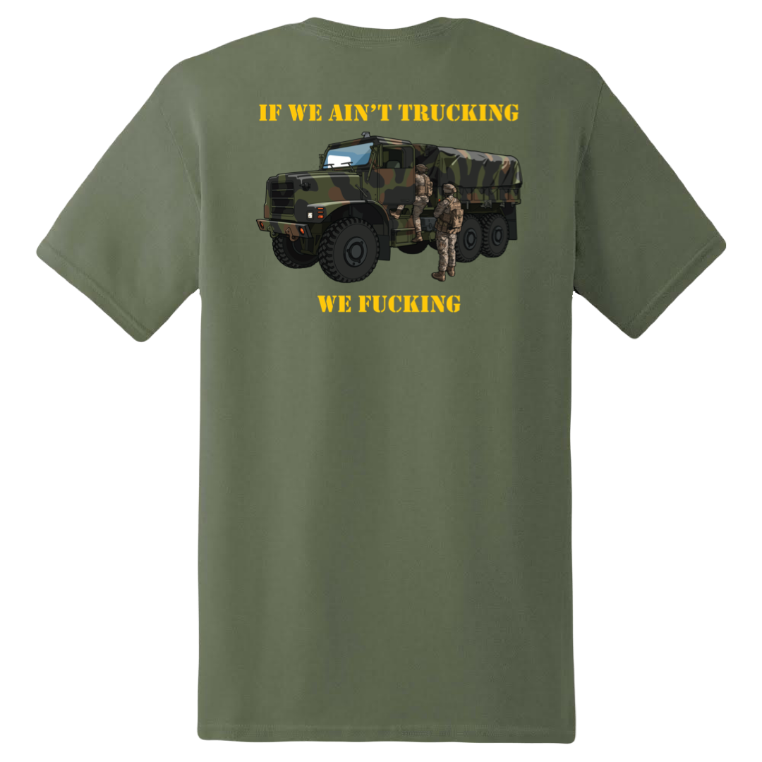IF WE AIN’T TRUCKING SKIVVY SHIRT