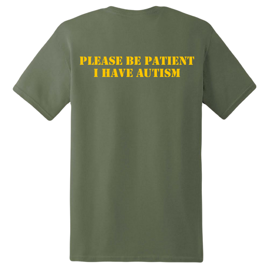 PLEASE BE PATIENT I HAVE AUTISM SKIVVY SHIRT