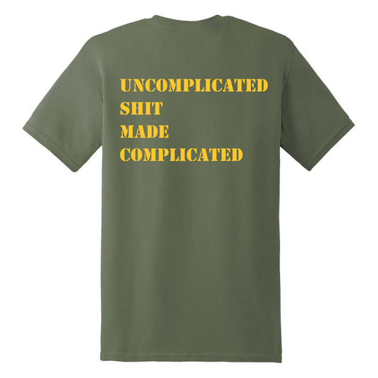 UNCOMPLICATED SHIT MADE COMPLICATED SHIRT